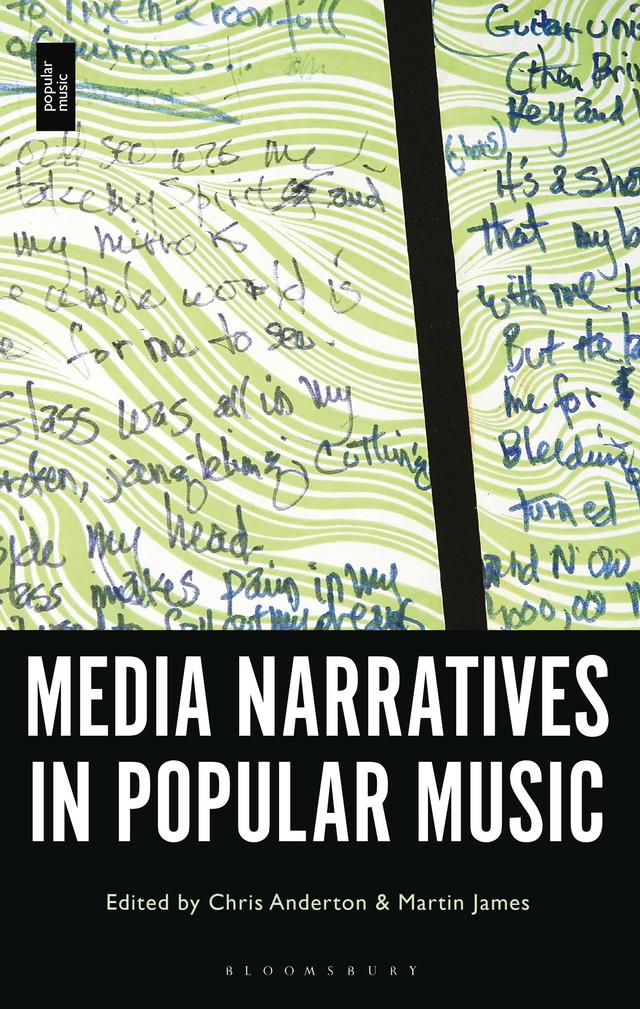 Media Narratives in Popular Music by Chris Anderton, Martin James