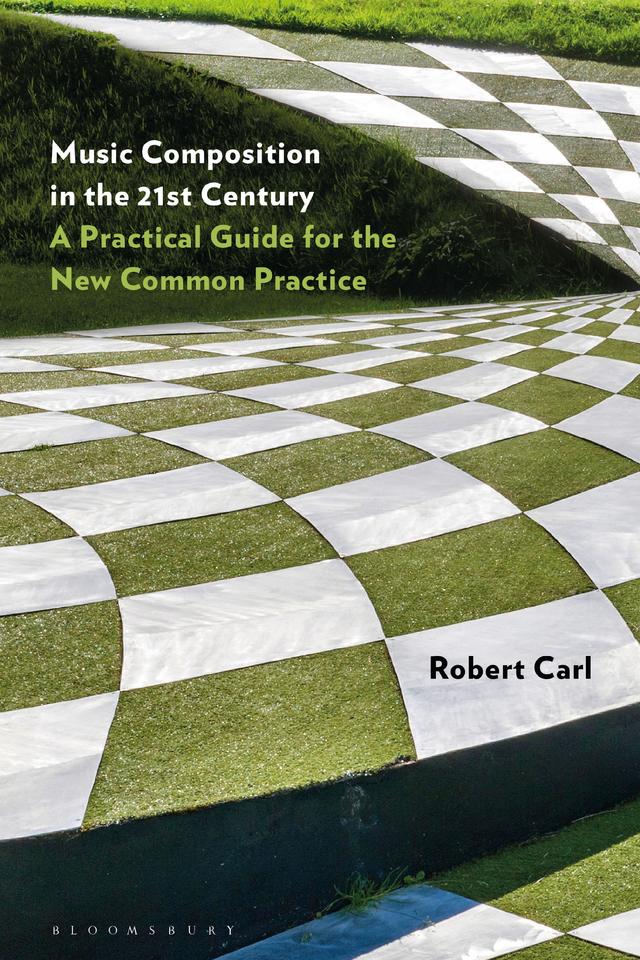 Music Composition in the 21st Century by Robert Carl