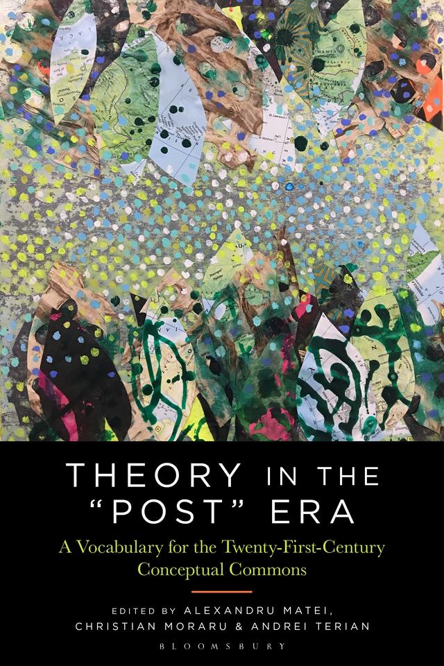 Theory in the "Post" Era by Alexandru Matei, Andrei Terian, Christian Moraru