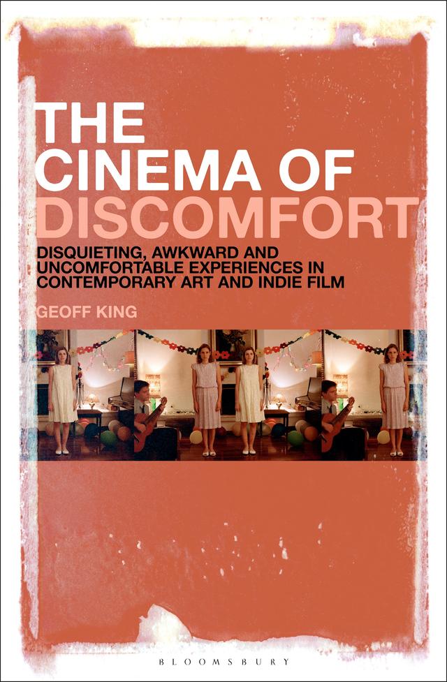 The Cinema of Discomfort by Geoff King