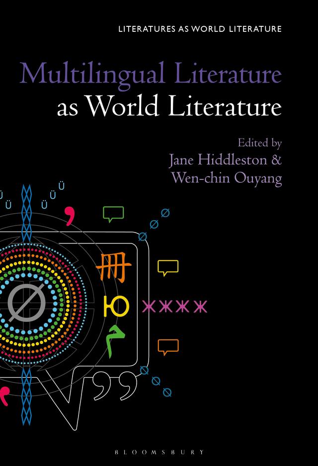 Multilingual Literature as World Literature by Jane Hiddleston, Wen-chin Ouyang