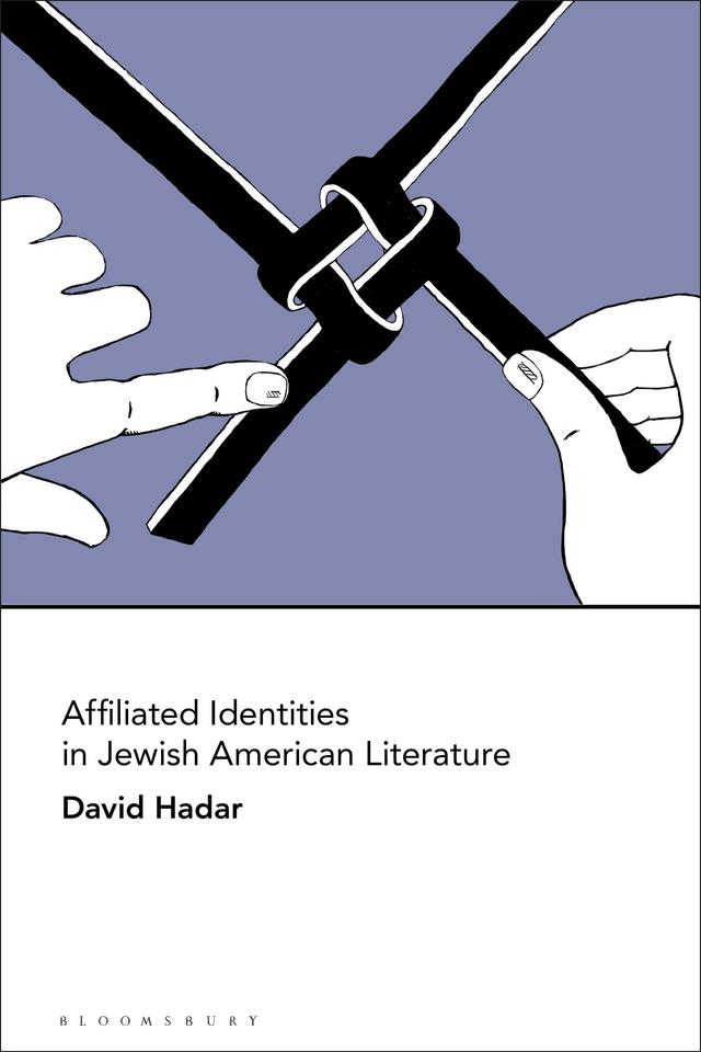 Affiliated Identities in Jewish American Literature by David Hadar