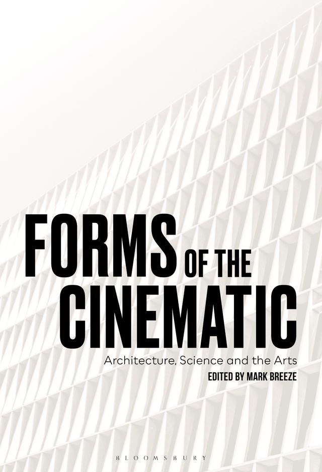 Forms of the Cinematic by Mark Breeze