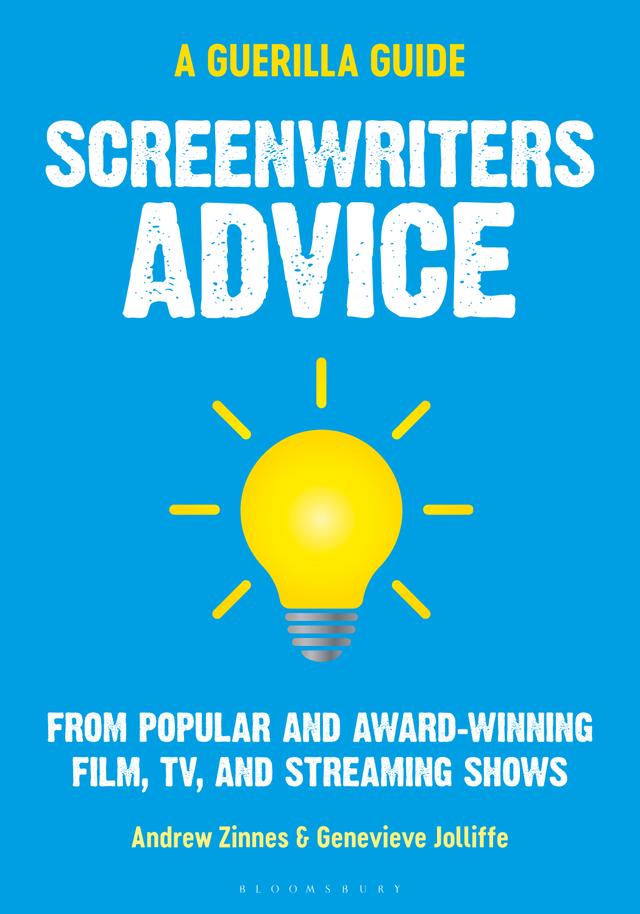 Screenwriters Advice by Andrew Zinnes, Genevieve Jolliffe
