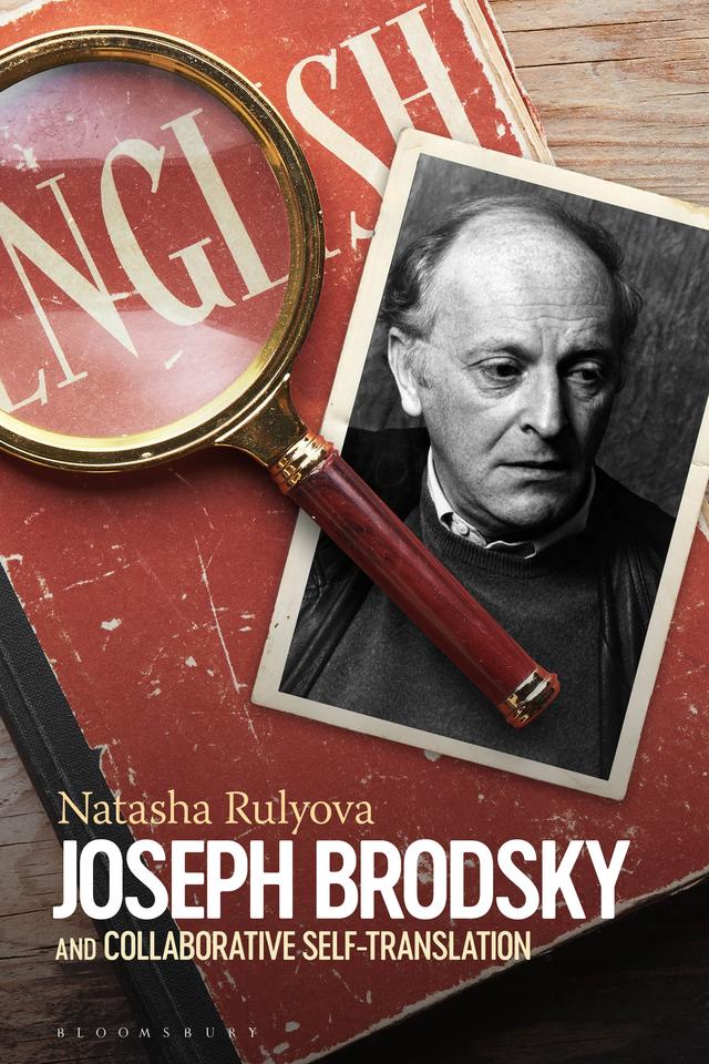 Joseph Brodsky and Collaborative Self-Translation by Natasha Rulyova