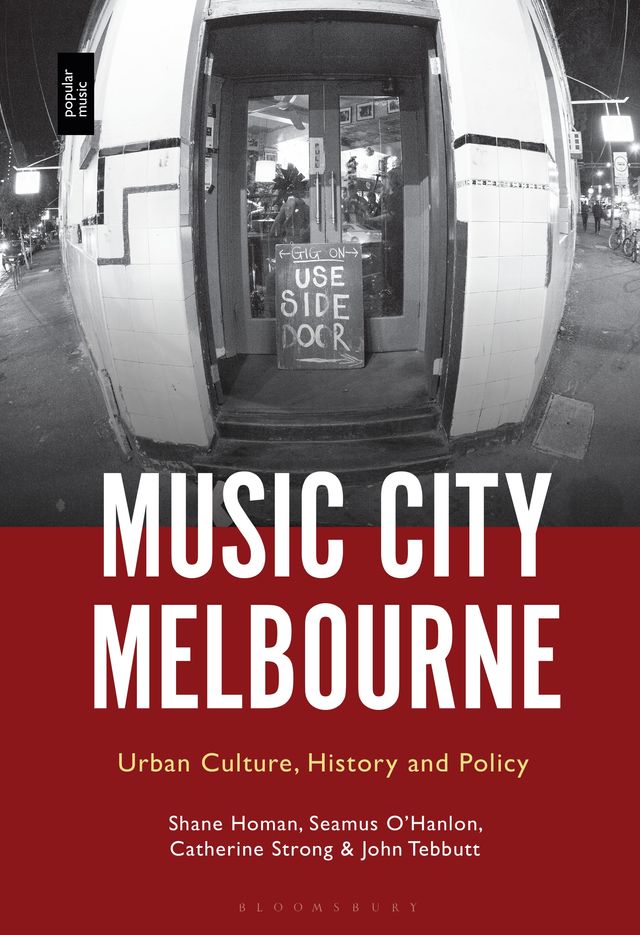 Music City Melbourne by Catherine Strong, John Tebbutt, Seamus O’Hanlon, Shane Homan