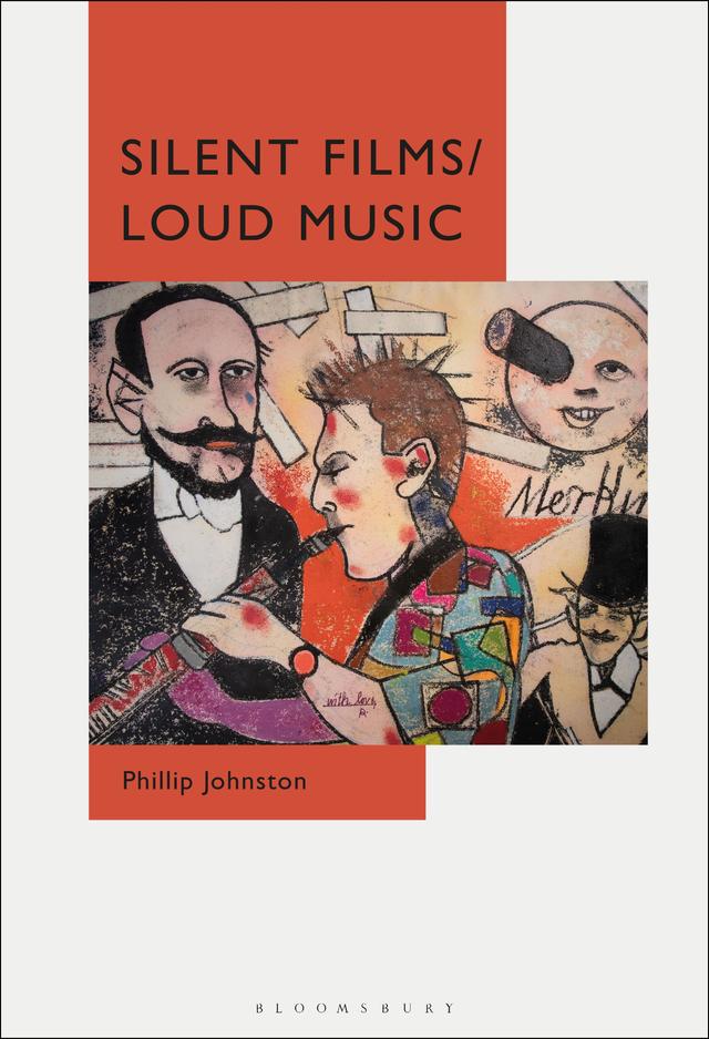 Silent Films/Loud Music by Phillip Johnston