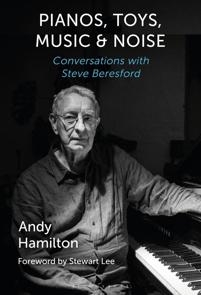 Pianos, Toys, Music and Noise by Andy Hamilton, Stewart Lee