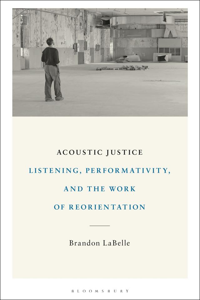 Acoustic Justice by Brandon LaBelle