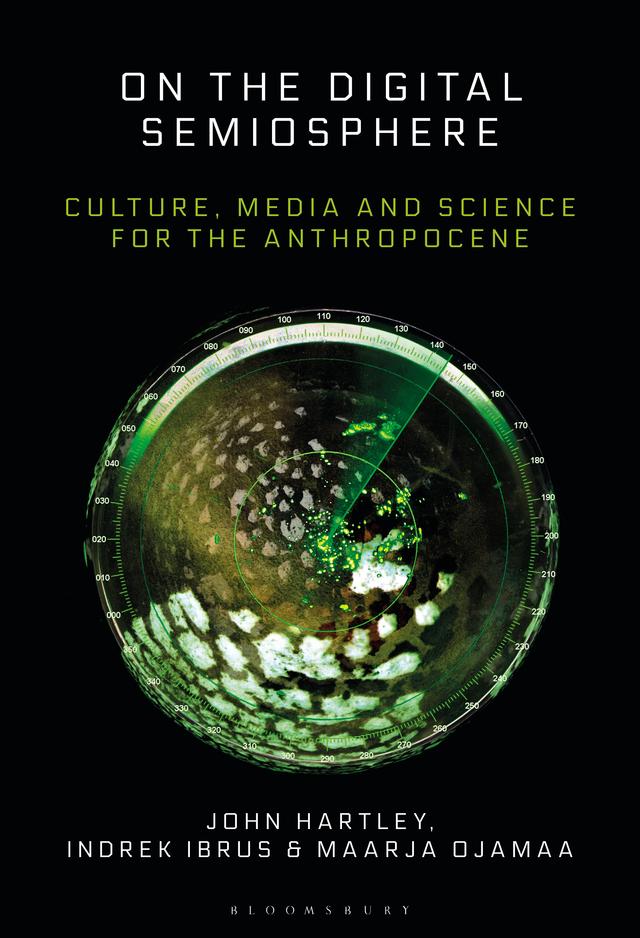 On the Digital Semiosphere by Indrek Ibrus, John Hartley, Maarja Ojamaa