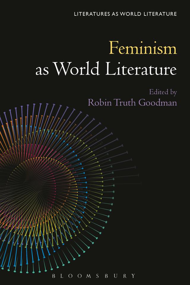 Feminism as World Literature by Robin Truth Goodman