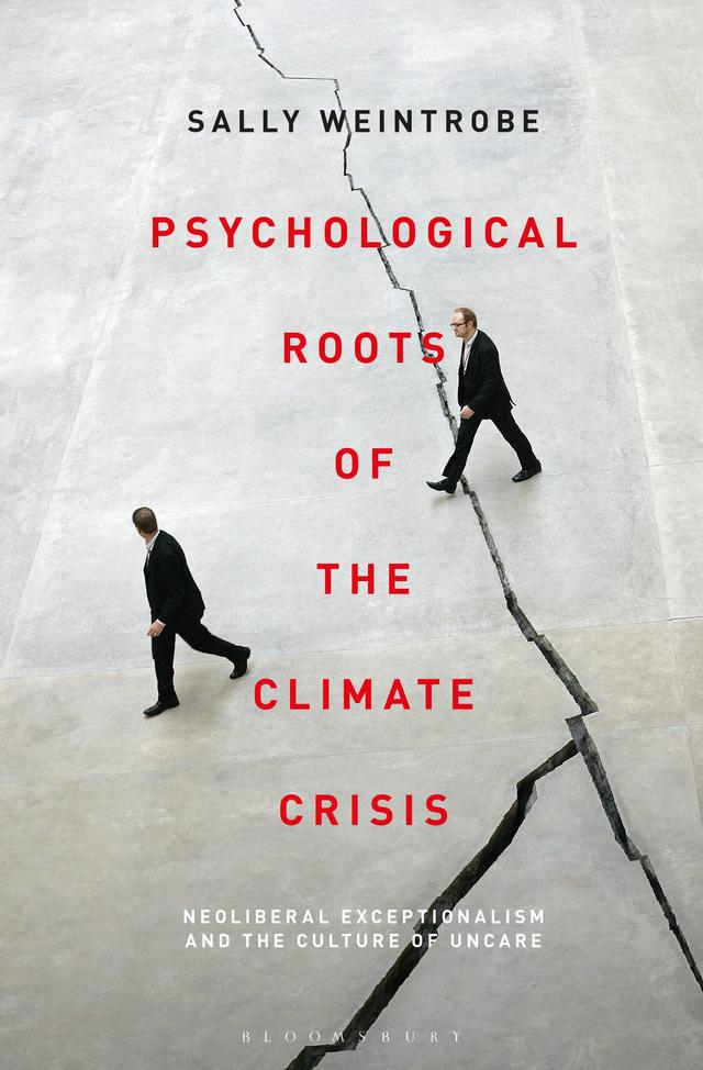 Psychological Roots of the Climate Crisis by Sally Weintrobe