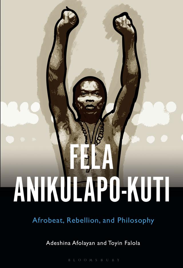 Fela Anikulapo-Kuti by Adeshina Afolayan, Toyin Falola