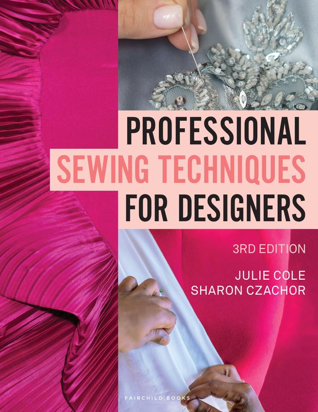 Professional Sewing Techniques for Designers by Julie Cole, Sharon Czachor
