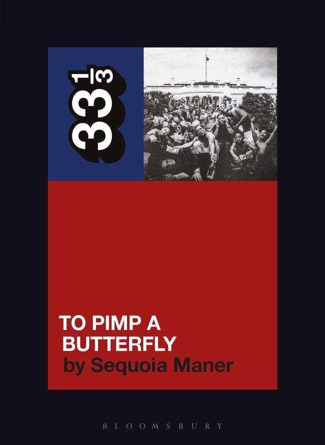 Kendrick Lamar's To Pimp a Butterfly by Sequoia Maner