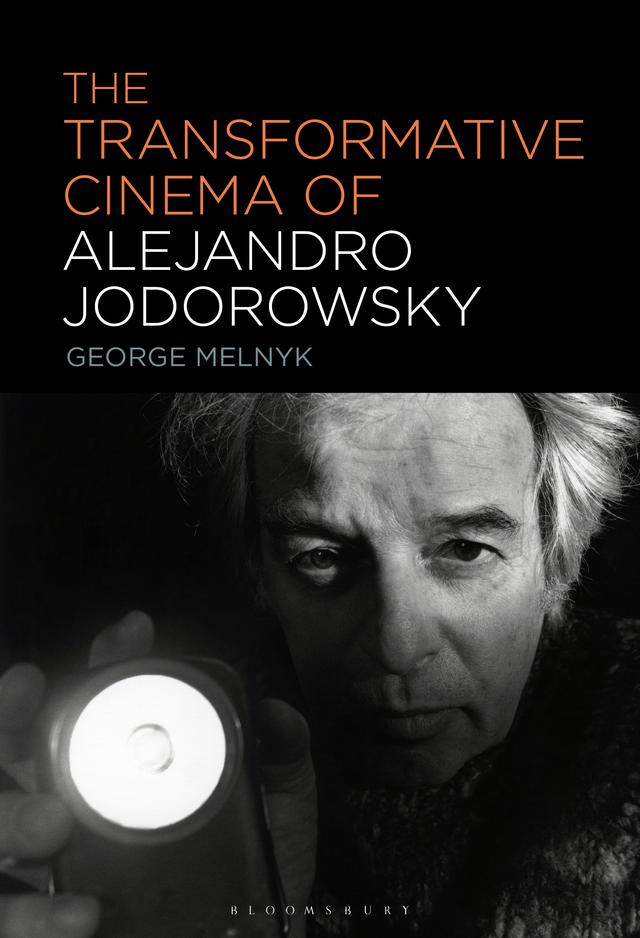 The Transformative Cinema of Alejandro Jodorowsky by George Melnyk