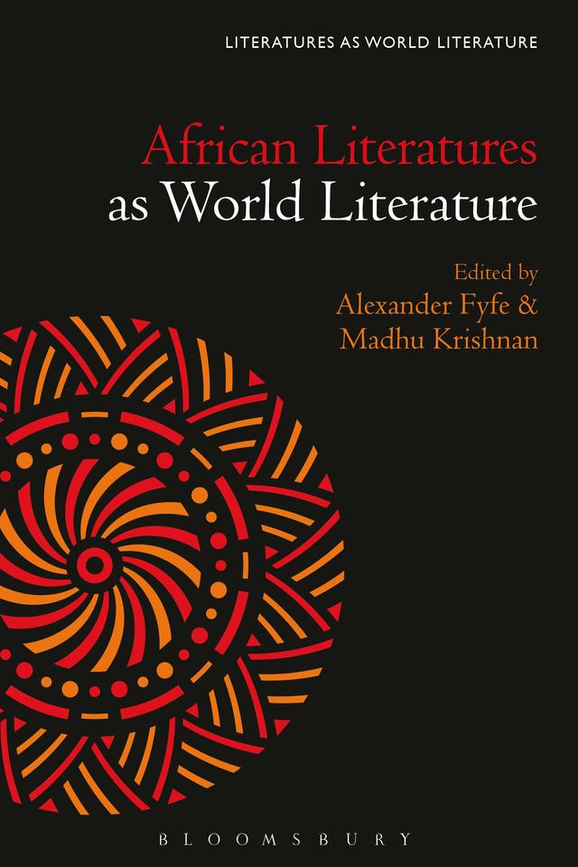 African Literatures as World Literature by Alexander Fyfe, Madhu Krishnan