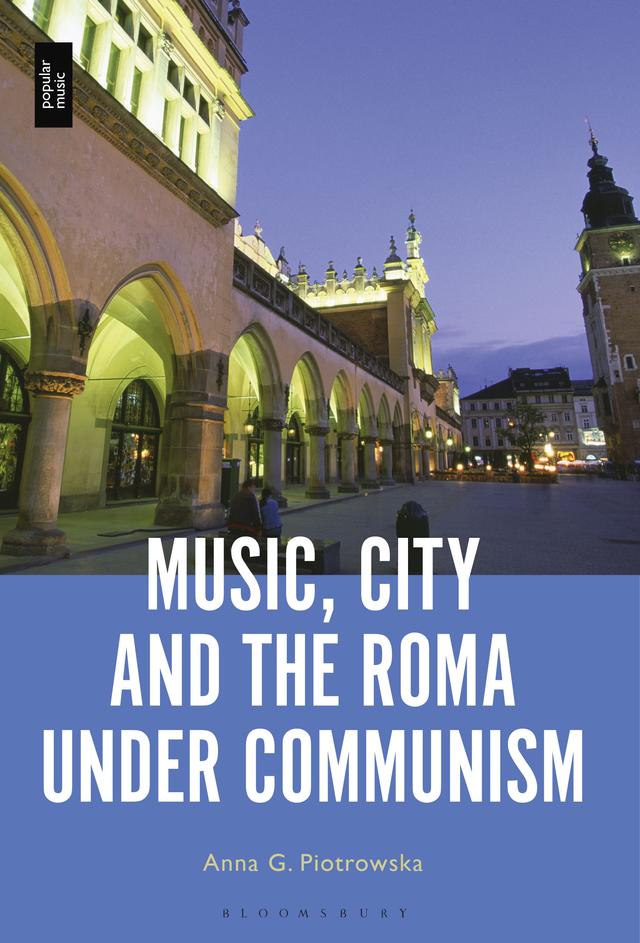 Music, City and the Roma under Communism by 