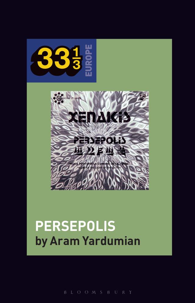 Iannis Xenakis’s Persepolis by Aram Yardumian