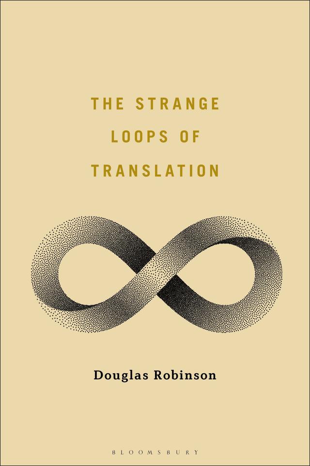 The Strange Loops of Translation by Douglas Robinson