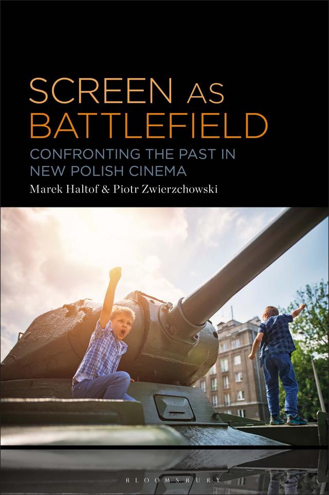 Screen as Battlefield by Marek Haltof, Piotr Zwierzchowski