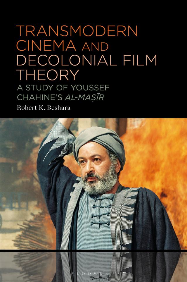 Transmodern Cinema and Decolonial Film Theory by Robert K. Beshara