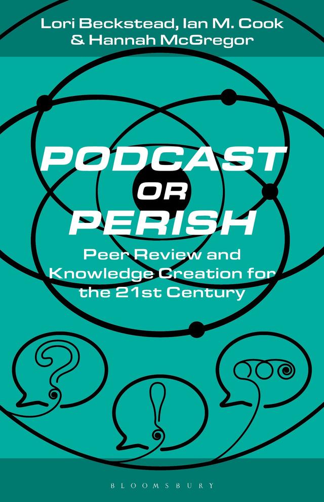 Podcast or Perish by Hannah McGregor, Ian M. Cook, Lori Beckstead