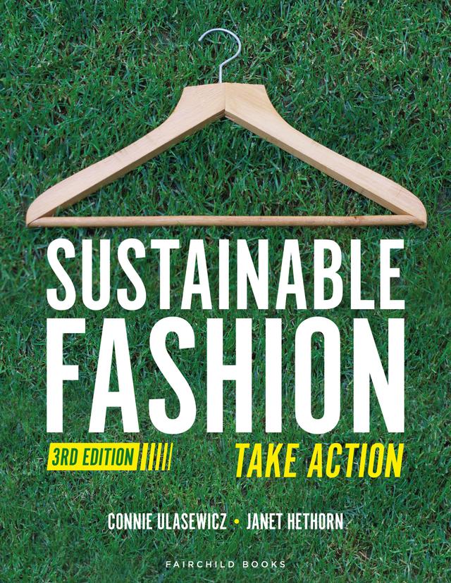 Sustainable Fashion by Connie Ulasewicz, Janet Hethorn