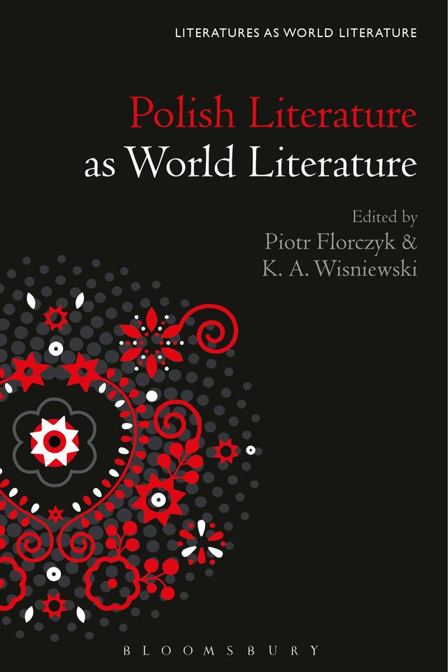 Polish Literature as World Literature by K. A. Wisniewski, Piotr Florczyk
