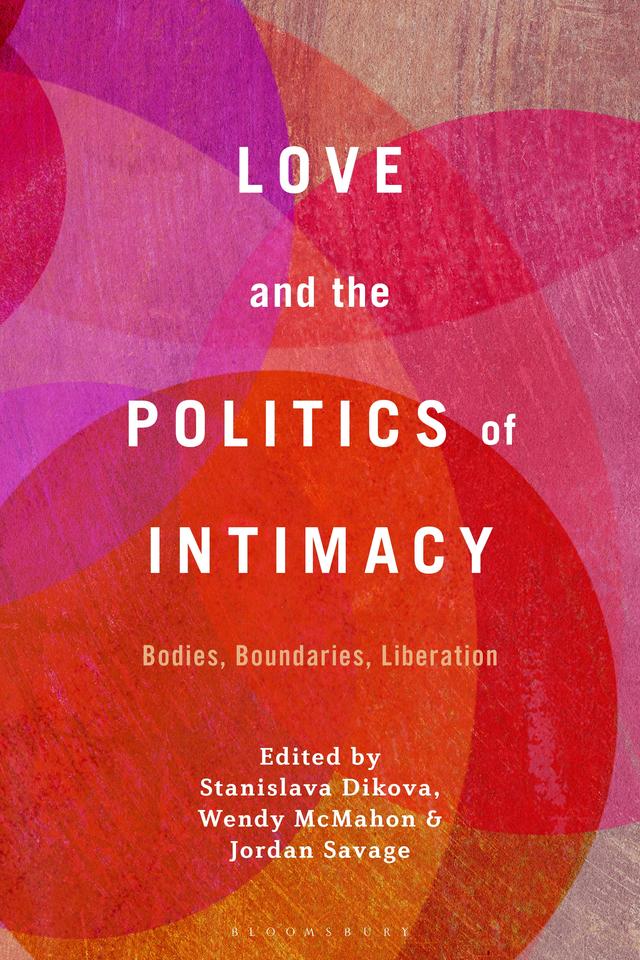 Love and the Politics of Intimacy by Jordan Savage, Stanislava Dikova, Wendy McMahon