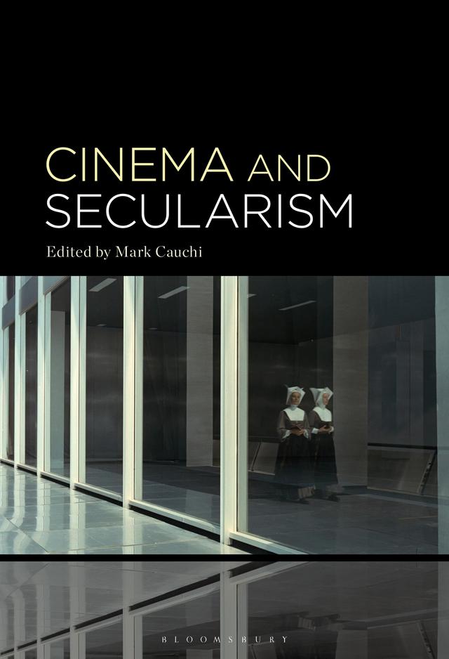Cinema and Secularism by Mark Cauchi