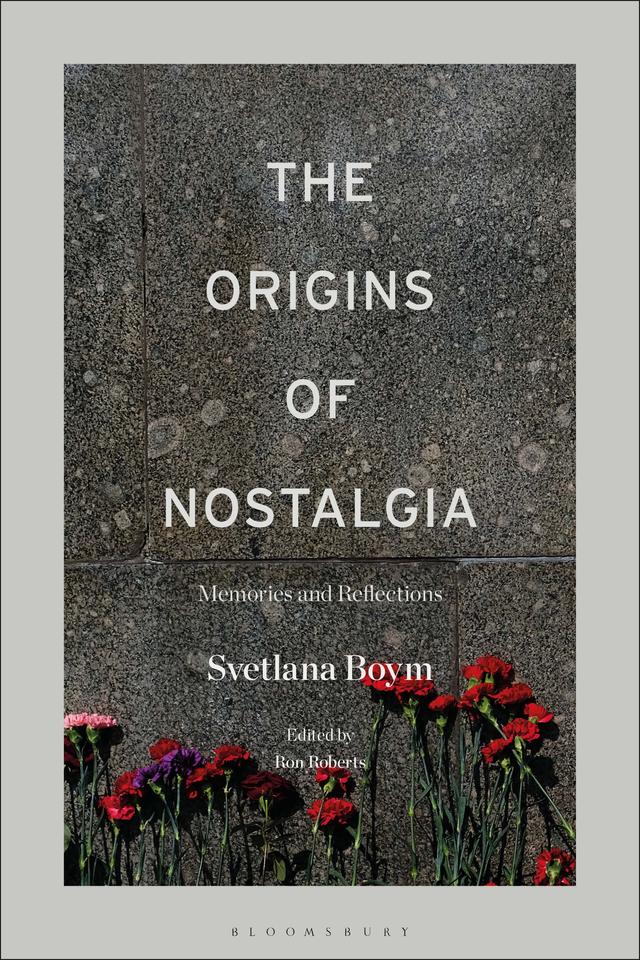 The Origins of Nostalgia by Ron Roberts, Svetlana Boym