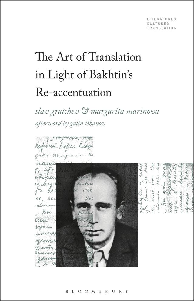 The Art of Translation in Light of Bakhtin's Re-accentuation by Margarita Marinova, Slav Gratchev