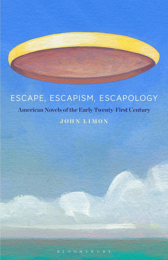 Escape, Escapism, Escapology by John Limon