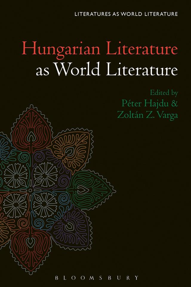 Hungarian Literature as World Literature by Péter Hajdu, Zoltán Z. Varga