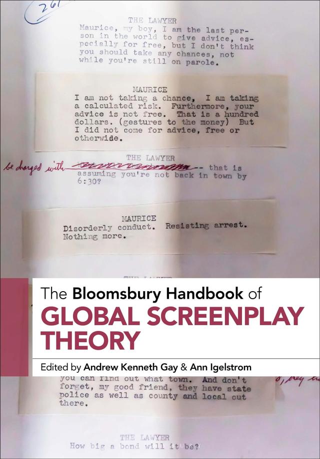 The Bloomsbury Handbook of Global Screenplay Theory by Andrew Kenneth Gay, Ann Igelstrom