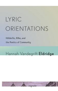 Lyric Orientations by Hannah Vandegrift Eldridge