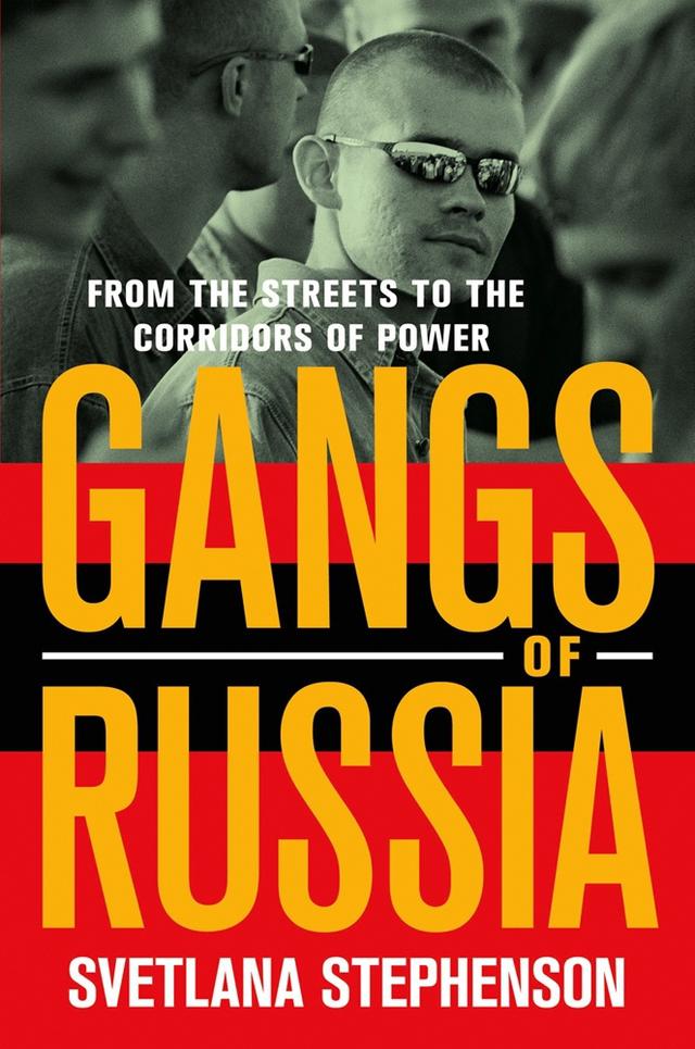 Gangs of Russia by Svetlana Stephenson