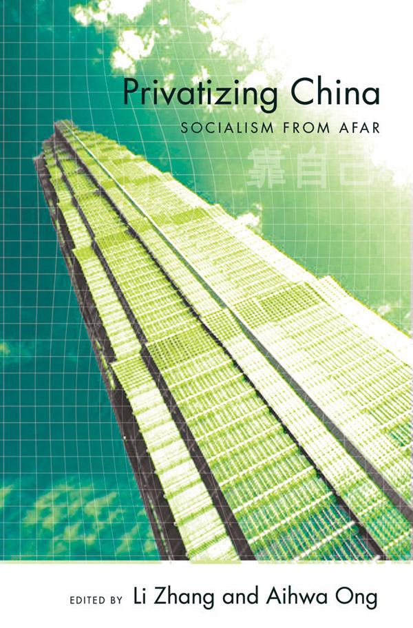 Privatizing China by Aihwa Ong, Li Zhang