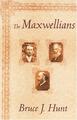 The Maxwellians by Bruce J. Hunt