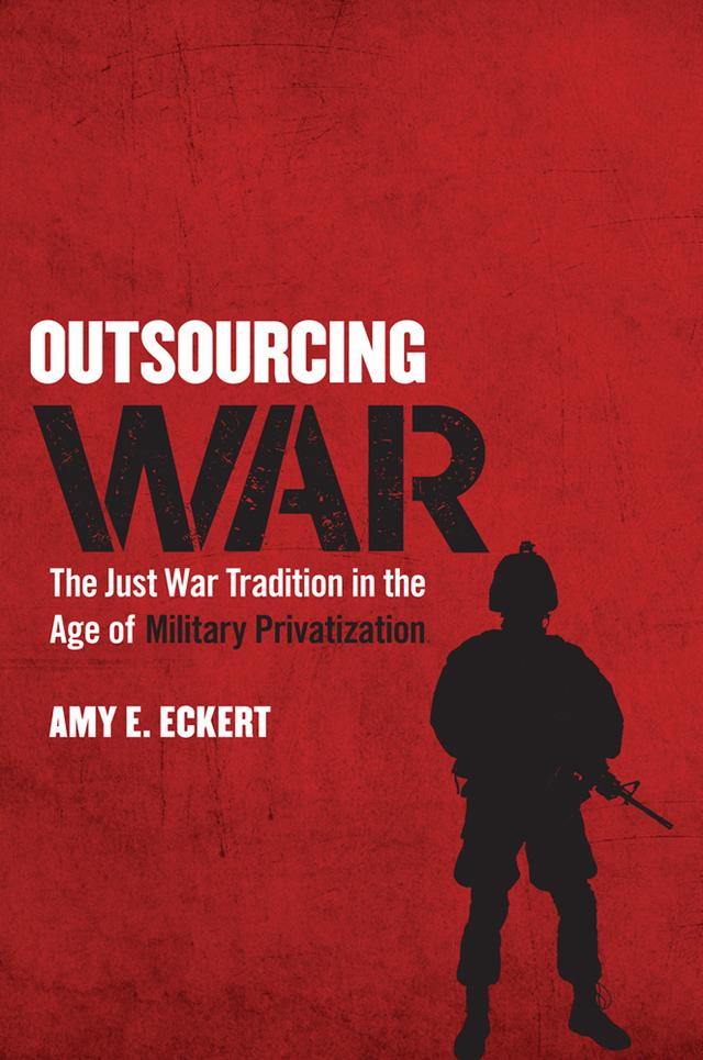 Outsourcing War by Amy E. Eckert