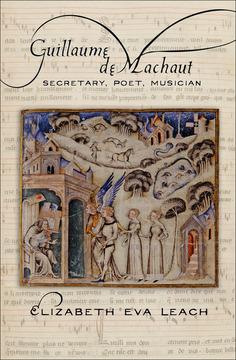 Guillaume de Machaut by Elizabeth Eva Leach