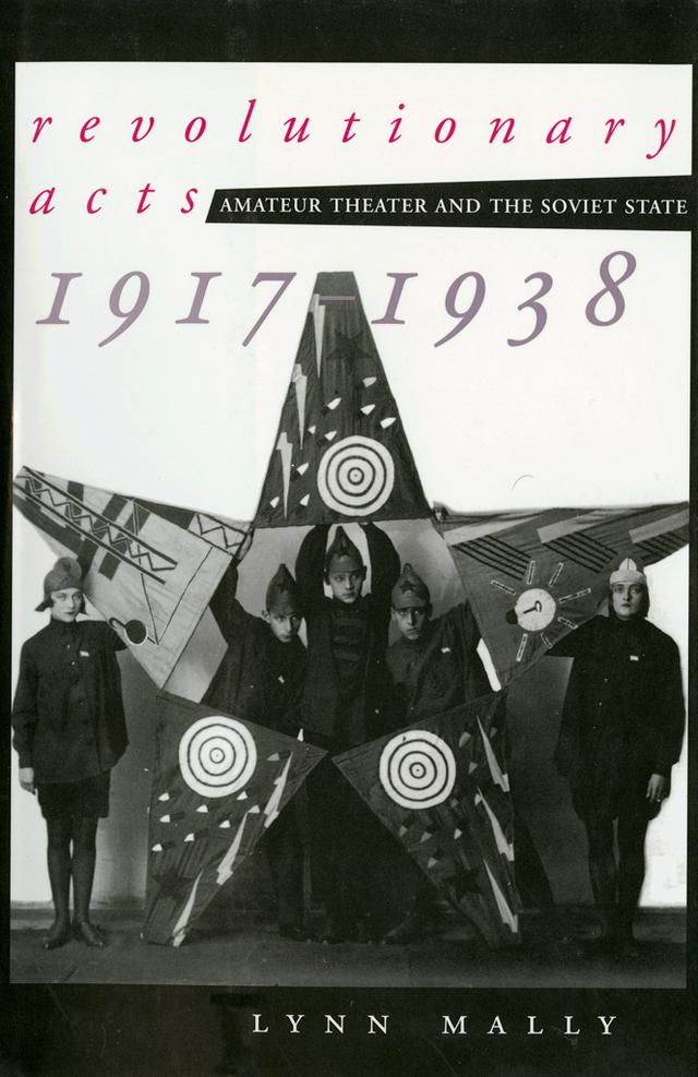 Revolutionary Acts by Lynn Mally