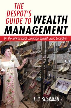 The Despot's Guide to Wealth Management by J. C. Sharman