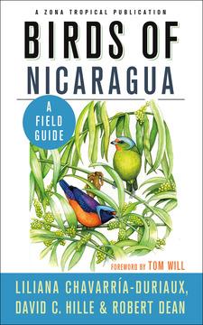 Birds of Nicaragua by David C. Hille, Liliana Chavarría-Duriaux, Robert Dean, Tom Will