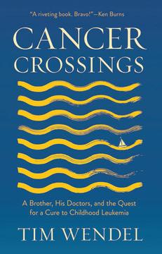 Cancer Crossings by Martin Brecher, Tim Wendel