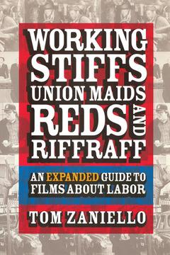 Working Stiffs, Union Maids, Reds, and Riffraff by Tom Zaniello