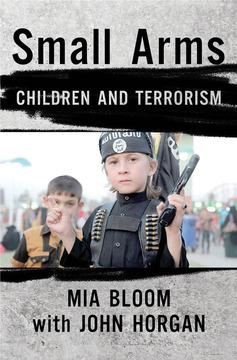 Small Arms by John Horgan, Mia Bloom