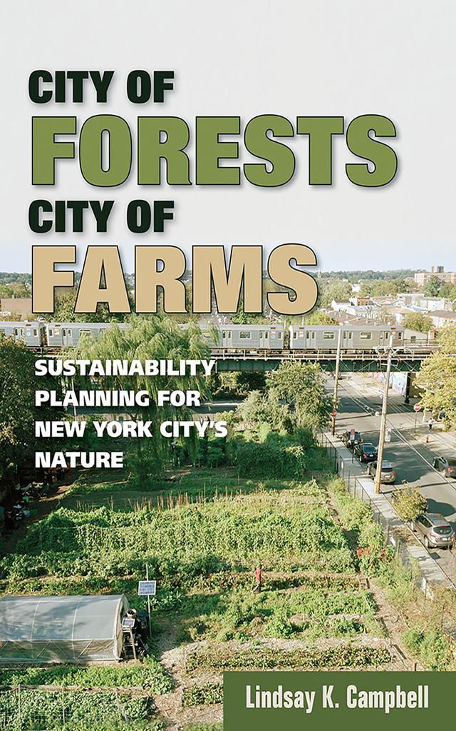 City of Forests, City of Farms by Lindsay K. Campbell