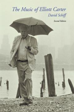 The Music of Elliott Carter by David Schiff